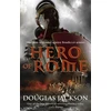 KNYGA Douglas Jackson Hero of Rome (Gaius Valerius Verrens 1)