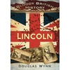 KNYGA Douglas Wynn Bloody British History: Lincoln