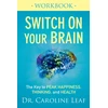 KNYGA Dr Caroline Leaf Switch On Your Brain Workbook – The Key to Peak Happiness, Thinking, and Health
