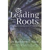 KNYGA Dr. Kathleen E. Allen Leading from the Roots