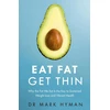 KNYGA Dr Mark Hyman Eat Fat Get Thin, Why the Fat We Eat Is the Key to Sustained Weight Loss and Vibrant Health