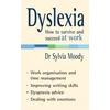 KNYGA Dr Sylvia Moody Dyslexia: How to survive and succeed at work