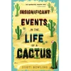 KNYGA Dusti Bowling Insignificant Events in the Life of a Cactus