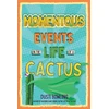 KNYGA Dusti Bowling Momentous Events in the Life of a Cactus