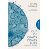 KNYGA Dylan Thomas Out of Chaos Comes Bliss