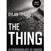 KNYGA Dylan Trigg Thing, The – A Phenomenology of Horror