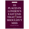 KNYGA Ed Glinert 111 Places in London's East End That You Shouldn't Miss