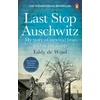 KNYGA Eddy De Wind Last Stop Auschwitz, My story of survival from within the camp