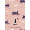 KNYGA Edith Nesbit Railway Children, With an Introduction From Jacqueline Wilson