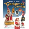 KNYGA Editors of Woodcarving Illustrated How-To Book of Christmas Carving