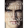 KNYGA Edmund White Our Young Man