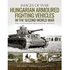 KNYGA Eduardo Manuel Gil Martnez Hungarian Armoured Fighting Vehicles in the Second World War