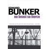 KNYGA Edward Bunker No Beast So Fierce