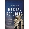 KNYGA Edward J Watts Mortal Republic