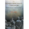 KNYGA EDWARD Pioneer Merchants Of Singapore, The: Johnston, Boustead, Guthrie And Others