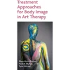 KNYGA Eileen Misluk Gervase Treatment Approaches for Body Image in Art Therapy