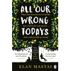KNYGA Elan Mastai All Our Wrong Todays