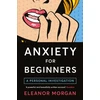 KNYGA Eleanor Morgan Anxiety for Beginners