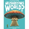 KNYGA Eliza Jeffery Can Mushrooms Save the World?