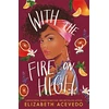 KNYGA Elizabeth Acevedo With the Fire on High, From the winner of the CILIP Carnegie Medal 2019