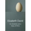 KNYGA Elizabeth David Omelette and a Glass of Wine