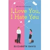 KNYGA Elizabeth Davis I Love You, I Hate You