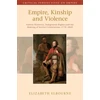 KNYGA Elizabeth Elbourne Empire, Kinship and Violence