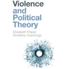 KNYGA Elizabeth Frazer Violence and Political Theory