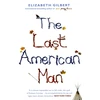 KNYGA Elizabeth Gilbert Last American Man
