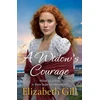 KNYGA Elizabeth Gill Widow's Courage, the brand new emotional saga from the author of A Daughter’s Wish