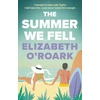 KNYGA Elizabeth Oroark Summer We Fell, A deeply emotional romance full of angst and forbidden love