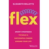 KNYGA Elizabeth Willetts Flex, Smart Strategies to Build A Successful Career Around Your Life