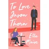 KNYGA Ella Maise To Love Jason Thorn, The TikTok sensation from a beloved author