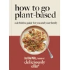 KNYGA Ella Mills Woodward Deliciously Ella How To Go Plant-Based