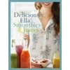 KNYGA Ella Woodward Deliciously Ella: Smoothies &amp; Juices