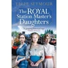 KNYGA Ellee Seymour Royal Station Master's Daughters