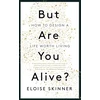 KNYGA Eloise Skinner But Are You Alive?