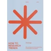 KNYGA Els Dragt How to Research Trends (Revised Edition)