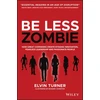KNYGA Elvin Turner Be Less Zombie