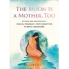 KNYGA Emilia Ortiz Moon is a Mother, Too