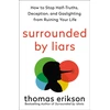 KNYGA Emily Anderson Surrounded by Liars, How to Stop Half-truths, Deception, and Gaslighting from Ruining Your Life