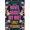 KNYGA Emily Perkins Novel About My Wife