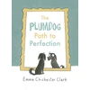 KNYGA Emma Chichester Clark Plumdog Path to Perfection