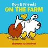 KNYGA Emma Dodd Dog &amp; Friends: on the Farm