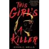 KNYGA Emma Wells This Girl's a Killer, A Novel
