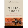 KNYGA Ephraim Radner Mortal Goods