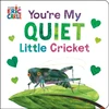 KNYGA Eric Carle You're My Quiet Little Cricket