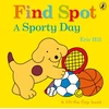 KNYGA Eric Hill Find Spot: A Sporty Day, A Lift-the-Flap Story