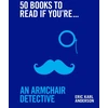 KNYGA Eric Karl Anderson 50 Books to Read If You're an Armchair Detective