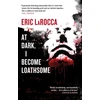 KNYGA Eric Larocca At Dark, I Become Loathsome